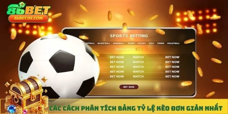 Các cách phân tích bảng tỷ lệ kèo đơn giản nhất