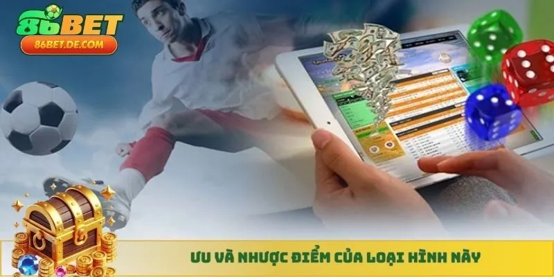 Ưu và nhược điểm của loại hình này