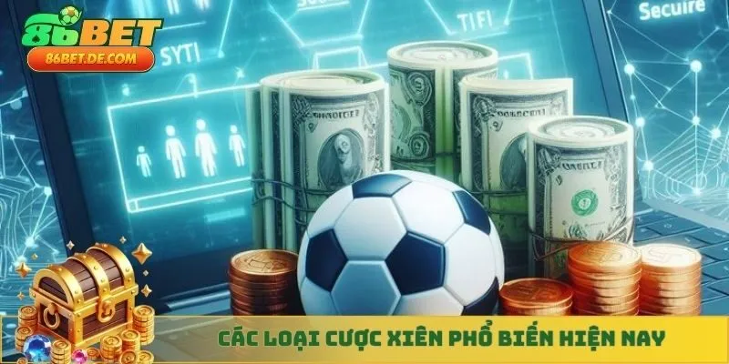 Các loại cược xiên phổ biến hiện nay