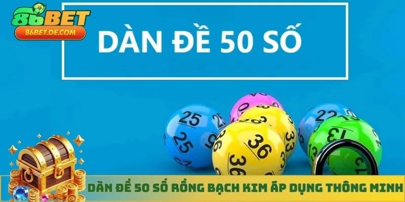 Dàn đề 50 số rồng bạch kim áp dụng thông minh