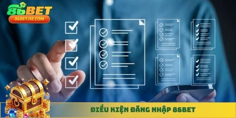 Điều kiện đăng nhập 86BET