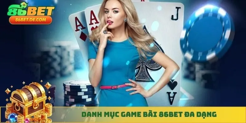 Danh mục game bài 86BET đa dạng