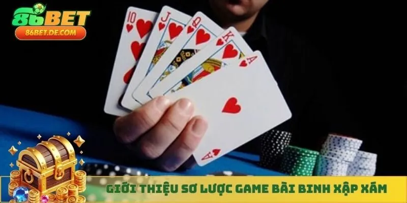 Giới thiệu sơ lược game bài binh xập xám