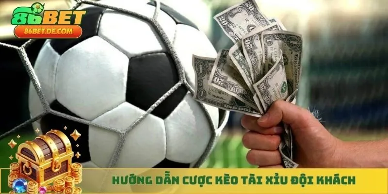Hướng dẫn cược kèo tài xỉu đội khách nhanh thắng