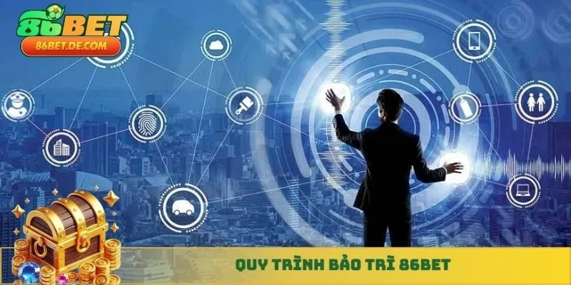 Quy trình bảo trì 86BET