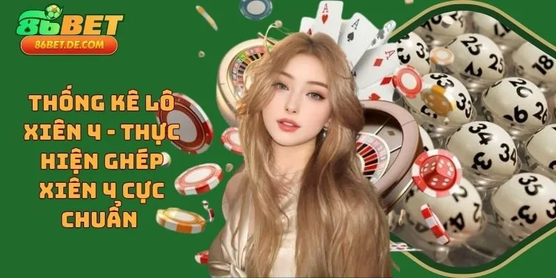 Thống Kê Lô Xiên 4 - Thực Hiện Ghép Xiên 4 Cực Chuẩn
