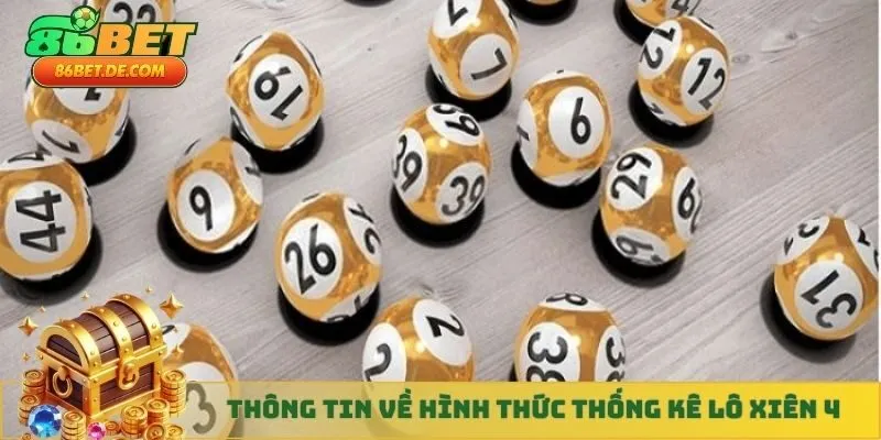 Thông tin mới nhất về hình thức thống kê lô xiên 4