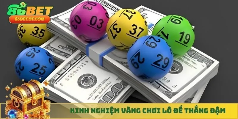 Kinh nghiệm vàng chơi lô đề thắng đậm